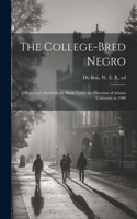 College-bred Negro; a Report of a Social Study Made Under the Direction of Atlanta University in 1900