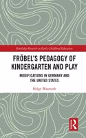 Fröbel's Pedagogy of Kindergarten and Play