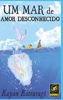 Um Mar de Amor Desconhecido