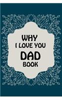 Why I Love You Dad Book: (Dad I Love You Because)