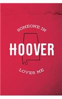 Someone in Hoover loves me: 6x9 120-page dotted and blank notebook journal notepad scribble book diary workbook for born and raised Alabama