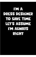 Dress Designer Notebook - Dress Designer Diary - Dress Designer Journal - Funny Gift for Dress Designer