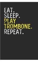 Eat Sleep Play Trombone Repeat