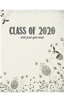 Class of 2020 Shit Just Got Real: Class of 2020 Notebook for Seniors, 2020 Graduation Gift, Lined Journal (8.5"x11") 120 Pages, College Ruled Composition Notebook, Funny, Gag Gift