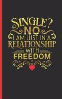 Single? No, I Am Just in a Relationship with Freedom