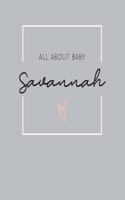 All About Baby Savannah: The Perfect Personalized Keepsake Journal for Baby's First Year - Great Baby Shower Gift