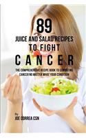 89 Juice and Salad Recipes to Fight Cancer