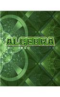 Algebra: 123 Pages, Blank Journal - Notebook to Write In, 5x5 Graph Paper Alternating with College Ruled Lined Paper, Ideal Math Student Gift