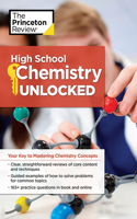 High School Chemistry Unlocked: Your Key to Understanding and Mastering Complex Chemistry Concepts(High School Subject Review)