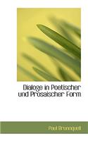 Dialoge in Poetischer Und Prosaischer Form