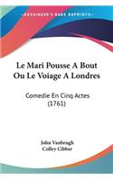 Mari Pousse A Bout Ou Le Voiage A Londres