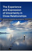 The Experience and Expression of Uncertainty in Close Relationships: (Advances in Personal Relationships)