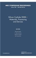 Silicon Carbide 2008 Materials, Processing and Devices: Volume 1069
