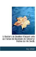 Li Bastars de Bouillon (Faisant Suite Au Roman de Baudouin de Sebourg) Po Me Du 14e Siecle.: (English)