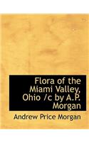 Flora of the Miami Valley, Ohio /C by A.P. Morgan