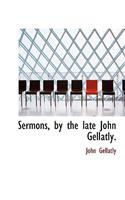 Sermons, by the Late John Gellatly.