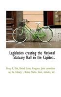 Legislation Creating the National Statuary Hall in the Capitol...