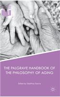 Palgrave Handbook of the Philosophy of Aging
