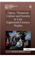 Opera, Theatrical Culture and Society in Late Eighteenth-Century Naples