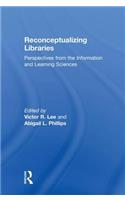 Reconceptualizing Libraries