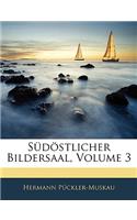 Sudostlicher Bildersaal, Dritter Band