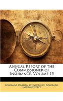 Annual Report of the Commissioner of Insurance, Volume 15