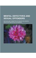 Mental Defectives and Sexual Offenders