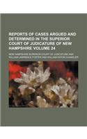 Reports of Cases Argued and Determined in the Superior Court of Judicature of New Hampshire Volume 24