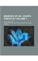 Memoirs of Dr. Joseph Priestley; To the Year 1795 Volume 1: (English)