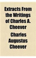 Extracts from the Writings of Charles A. Cheever