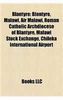 Blantyre: Blantyre, Malawi, Air Malawi, Roman Catholic Archdiocese of Blantyre, Malawi Stock Exchange, Chileka International Airport(English)