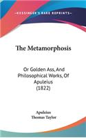 The Metamorphosis: Or Golden Ass, And Philosophical Works, Of Apuleius (1822)