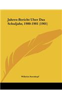 Jahres-Bericht Uber Das Schuljahr, 1900-1901 (1901)