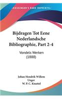 Bijdragen Tot Eene Nederlandsche Bibliographie, Part 2-4