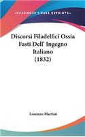 Discorsi Filadelfici Ossia Fasti Dell' Ingegno Italiano (1832)
