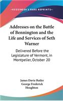 Addresses on the Battle of Bennington and the Life and Services of Seth Warner