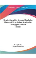 Beschreibung Zur Arzeney Dienlicher Pflanzen Welche in Den Reichen Des Mittagigen America (1756)