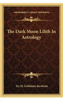 Dark Moon Lilith in Astrology