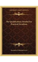 The Qualifications Needed for Practical Occultism
