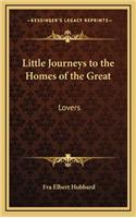 Little Journeys to the Homes of the Great: Lovers
