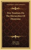 Two Treatises on the Hierarchies of Dionysius