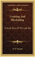 Cruising and Blockading: A Naval Story of the Late War