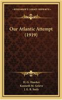 Our Atlantic Attempt (1919)
