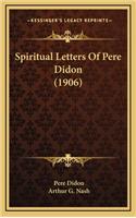 Spiritual Letters Of Pere Didon (1906)