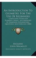 Introduction to Geometry, for the Use of Beginners