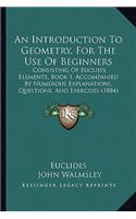 An Introduction To Geometry, For The Use Of Beginners