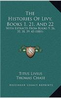 The Histories of Livy, Books 1, 21, and 22: With Extracts from Books 9, 26, 35, 38, 39, 45 (1881)