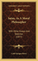 Satan, as a Moral Philosopher