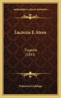Lucrezia E Atreo: Tragedie (1843)