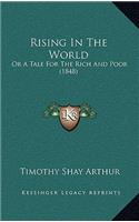Rising In The World: Or A Tale For The Rich And Poor (1848)(English)